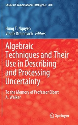 bokomslag Algebraic Techniques and Their Use in Describing and Processing Uncertainty
