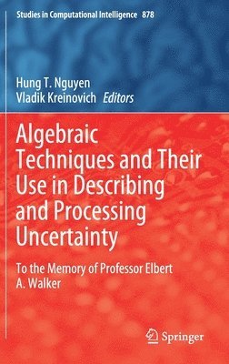 Algebraic Techniques and Their Use in Describing and Processing Uncertainty 1