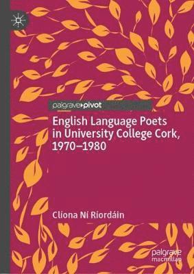 Clíona Ní Ríordáin, Cliona Ni Riordain - English Language Poets in University College Cork, 1970–1980, Inbunden