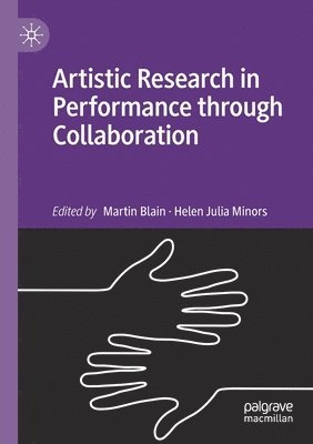 Artistic Research in Performance through Collaboration 1