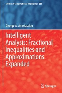 bokomslag Intelligent Analysis: Fractional Inequalities and Approximations Expanded
