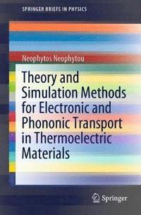 bokomslag Theory and Simulation Methods for Electronic and Phononic Transport in Thermoelectric Materials