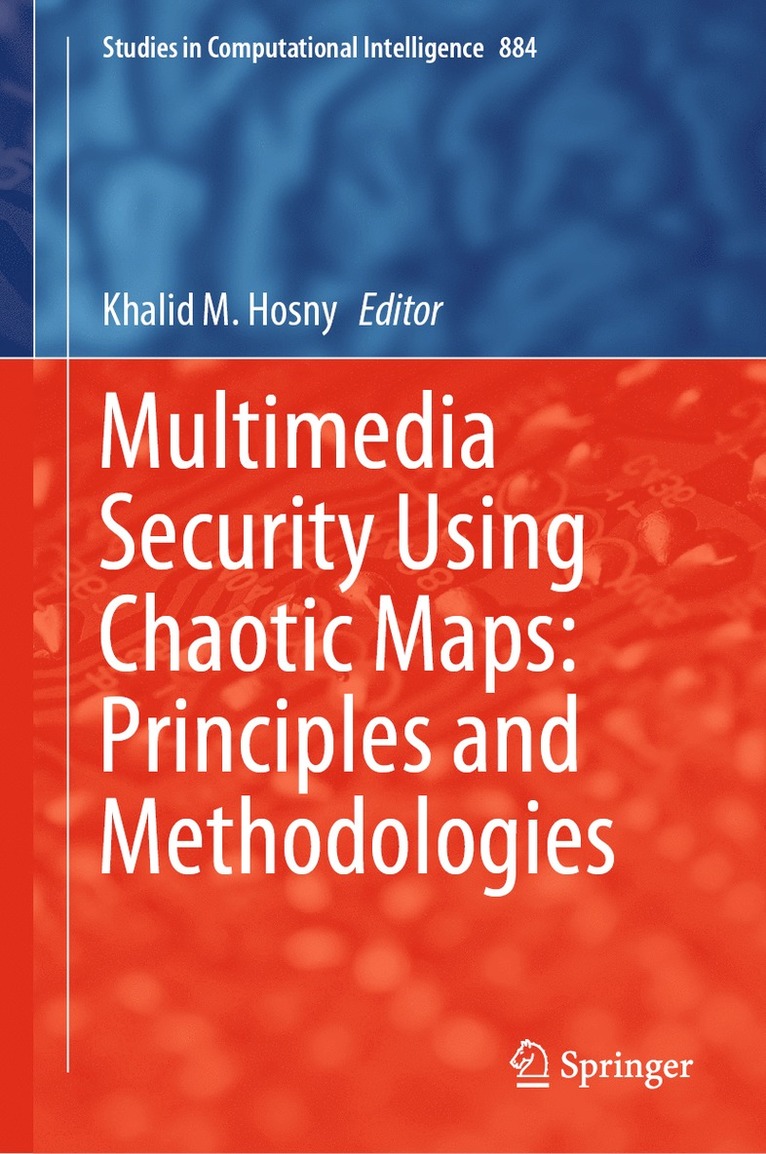 Khalid M. Hosny - Multimedia Security Using Chaotic Maps: Principles and Methodologies, Inbunden