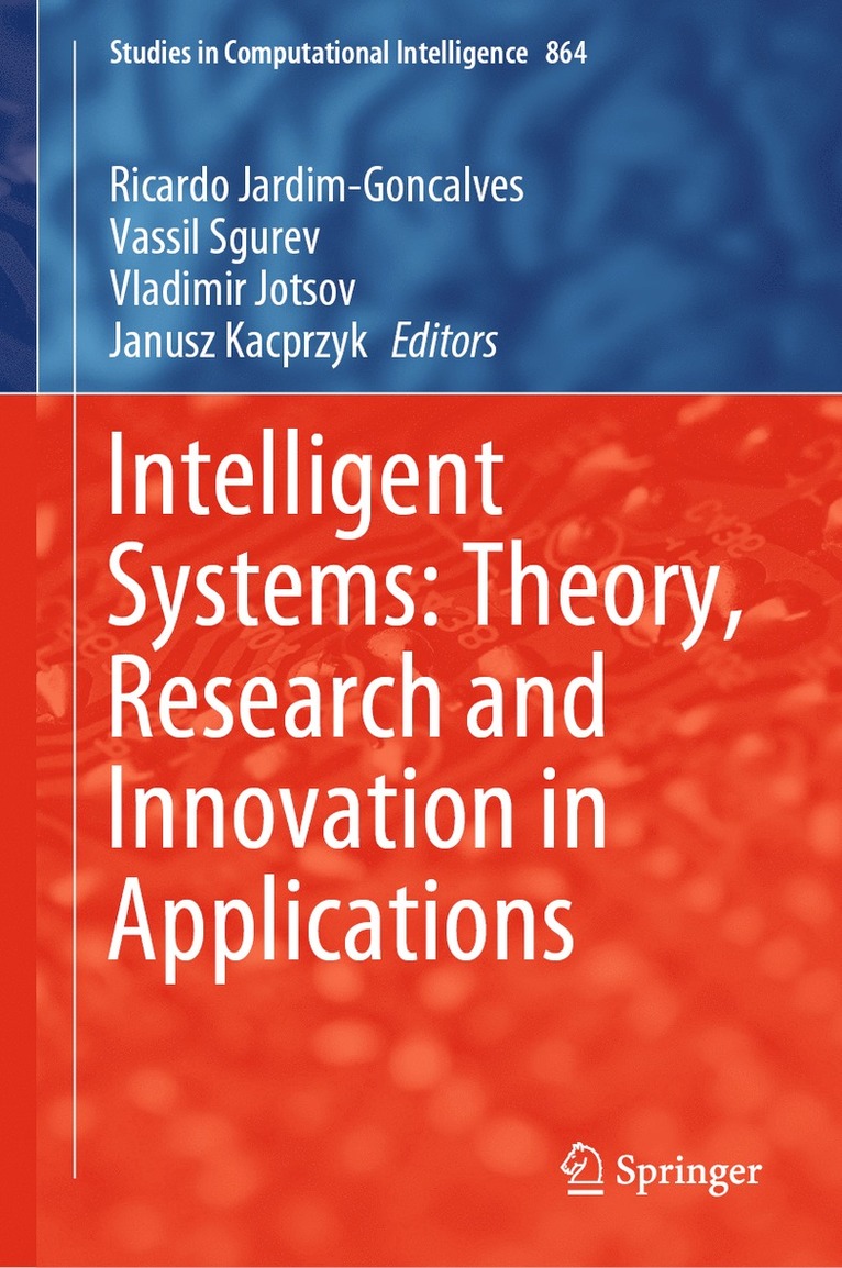 Ricardo Jardim-Goncalves, Vassil Sgurev, Vladimir Jotsov, Janusz Kacprzyk - Intelligent Systems: Theory, Research and Innovation in Applications, Inbunden