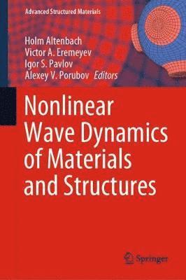 Holm Altenbach, Victor A. Eremeyev, Igor S. Pavlov, Alexey V. Porubov - Nonlinear Wave Dynamics of Materials and Structures, Inbunden