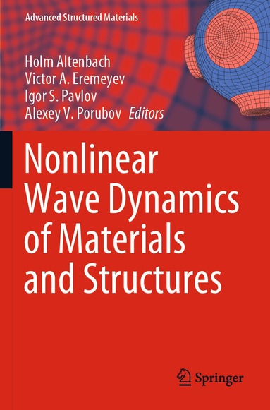 Holm Altenbach, Victor A. Eremeyev, Igor S. Pavlov, Alexey V. Porubov - Nonlinear Wave Dynamics of Materials and Structures, Häftad