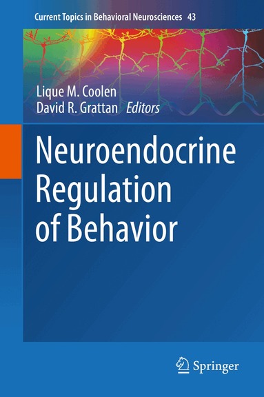 Lique M. Coolen, David R. Grattan - Neuroendocrine Regulation of Behavior, Inbunden