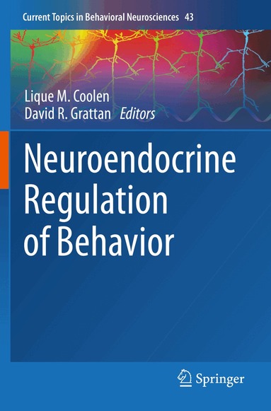 Lique M. Coolen, David R. Grattan - Neuroendocrine Regulation of Behavior, Häftad