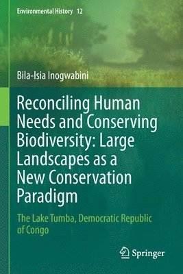 bokomslag Reconciling Human Needs and Conserving Biodiversity: Large Landscapes as a New Conservation Paradigm