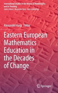 bokomslag Eastern European Mathematics Education in the Decades of Change