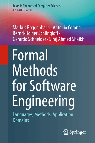 Markus Roggenbach, Antonio Cerone, Bernd-Holger Schlingloff, Gerardo Schneider, Siraj Ahmed Shaikh - Formal Methods for Software Engineering, Inbunden