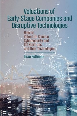 Valuations of Early-Stage Companies and Disruptive Technologies 1