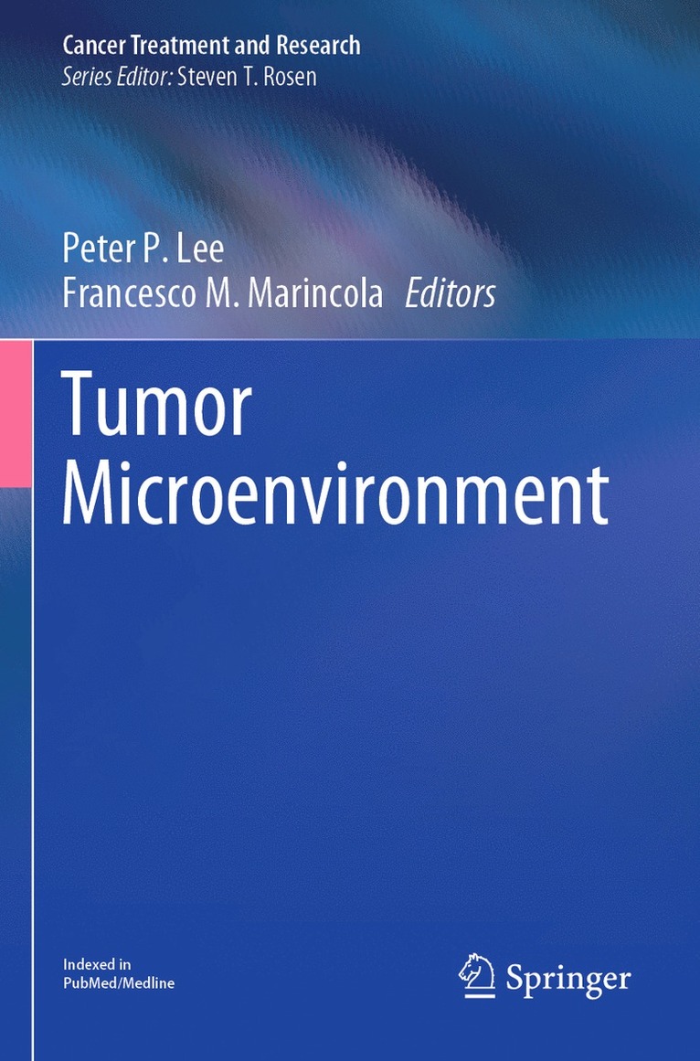 Peter P. Lee, Francesco M. Marincola - Tumor Microenvironment, Häftad