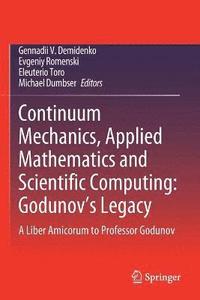 bokomslag Continuum Mechanics, Applied Mathematics and Scientific Computing:  Godunov's Legacy