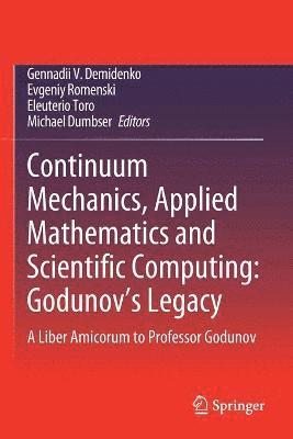 bokomslag Continuum Mechanics, Applied Mathematics and Scientific Computing:  Godunov's Legacy