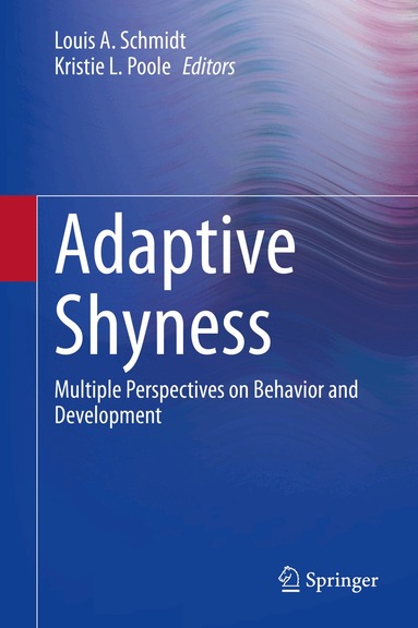 Louis A. Schmidt, Kristie L. Poole - Adaptive Shyness, Inbunden