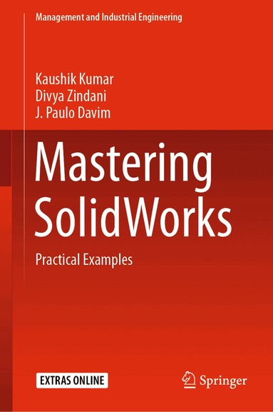 Kaushik Kumar, Divya Zindani, J. Paulo Davim - Mastering SolidWorks, Inbunden