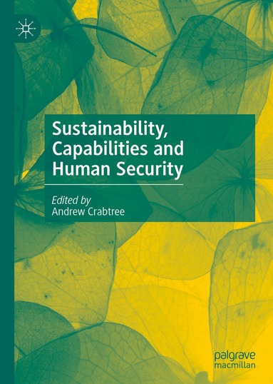 Andrew Crabtree - Sustainability, Capabilities and Human Security, Inbunden