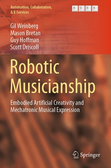 Gil Weinberg, Mason Bretan, Guy Hoffman, Scott Driscoll - Robotic Musicianship, Häftad