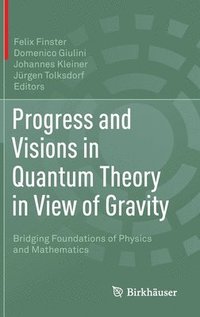 bokomslag Progress and Visions in Quantum Theory in View of Gravity