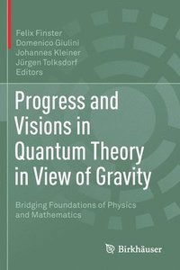 bokomslag Progress and Visions in Quantum Theory in View of Gravity
