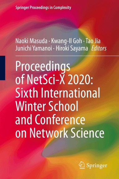 Naoki Masuda, Kwang-Il Goh, Tao Jia, Junichi Yamanoi, Hiroki Sayama - Proceedings of NetSci-X 2020: Sixth International Winter School and Conference on Network Science, Inbunden