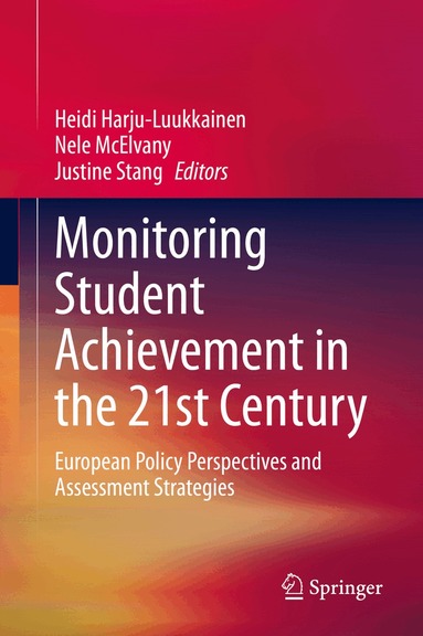 Heidi Harju-Luukkainen, Nele McElvany, Justine Stang - Monitoring Student Achievement in the 21st Century, Inbunden