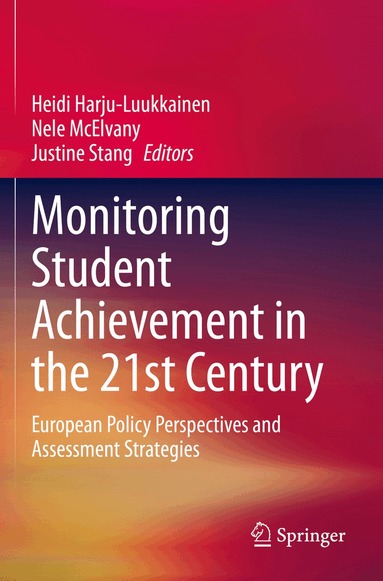 Heidi Harju-Luukkainen, Nele McElvany, Justine Stang - Monitoring Student Achievement in the 21st Century, Häftad