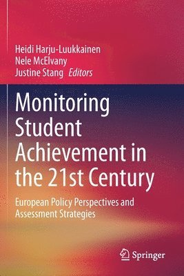 Heidi Harju-Luukkainen, Nele McElvany, Justine Stang - Monitoring Student Achievement in the 21st Century, Häftad