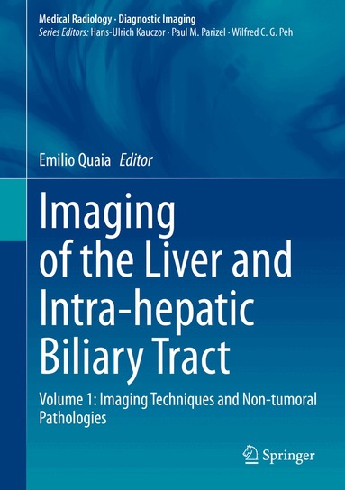 Emilio Quaia - Imaging of the Liver and Intra-hepatic Biliary Tract, Inbunden