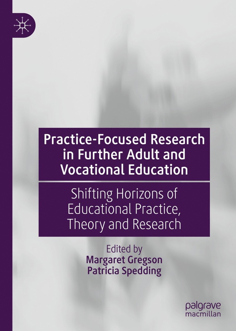 Margaret Gregson, Patricia Spedding - Practice-Focused Research in Further Adult and Vocational Education, Inbunden