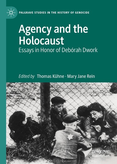 Thomas Kühne, Mary Jane Rein - Agency and the Holocaust, Inbunden
