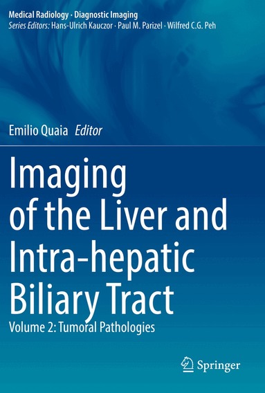 Emilio Quaia - Imaging of the Liver and Intra-hepatic Biliary Tract, Häftad