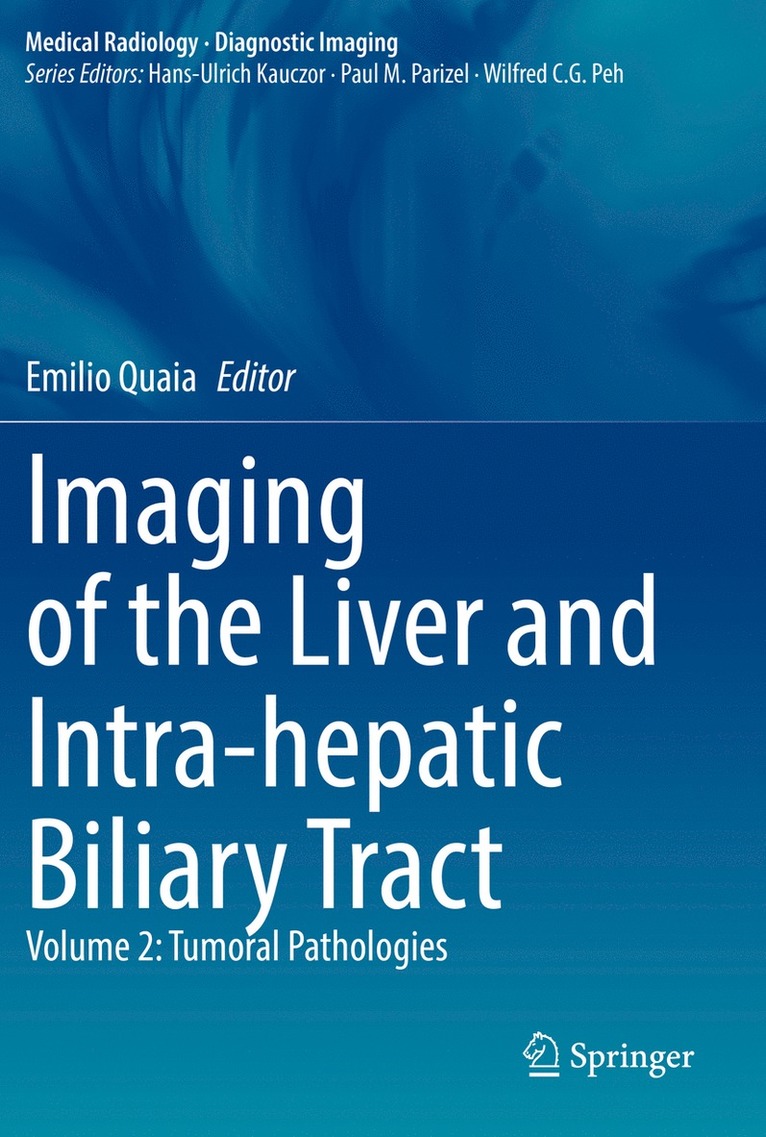 Emilio Quaia - Imaging of the Liver and Intra-hepatic Biliary Tract, Häftad
