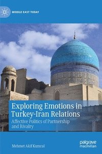 bokomslag Exploring Emotions in Turkey-Iran Relations