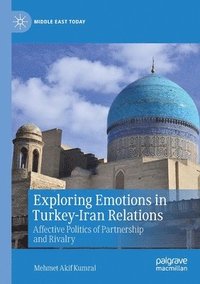 bokomslag Exploring Emotions in Turkey-Iran Relations