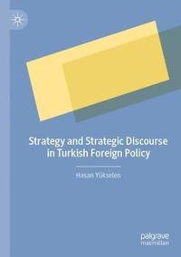 bokomslag Strategy and Strategic Discourse in Turkish Foreign Policy