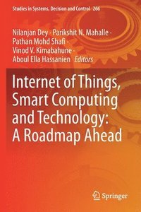bokomslag Internet of Things, Smart Computing and Technology: A Roadmap Ahead