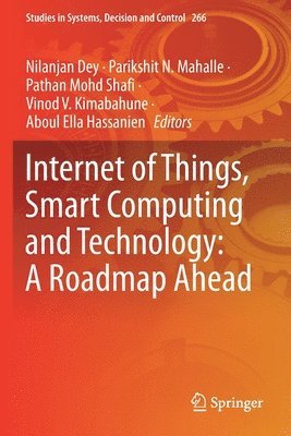Internet of Things, Smart Computing and Technology: A Roadmap Ahead