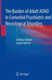 bokomslag The Burden of Adult ADHD in Comorbid Psychiatric and Neurological Disorders