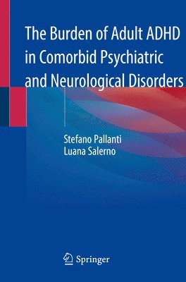 bokomslag The Burden of Adult ADHD in Comorbid Psychiatric and Neurological Disorders