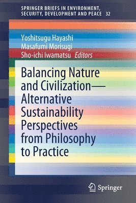Balancing Nature and Civilization - Alternative Sustainability Perspectives from Philosophy to Practice 1