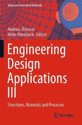 Andreas Öchsner, Holm Altenbach, Andreas Ochsner - Engineering Design Applications III, Häftad