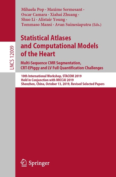 Mihaela Pop, Maxime Sermesant, Oscar Camara, Xiahai Zhuang, Shuo Li, Alistair Young, Tommaso Mansi, Avan Suinesiaputra - Statistical Atlases and Computational Models of the Heart. Multi-Sequence CMR Segmentation, CRT-EPiggy and LV Full Quantification Challenges, Häftad