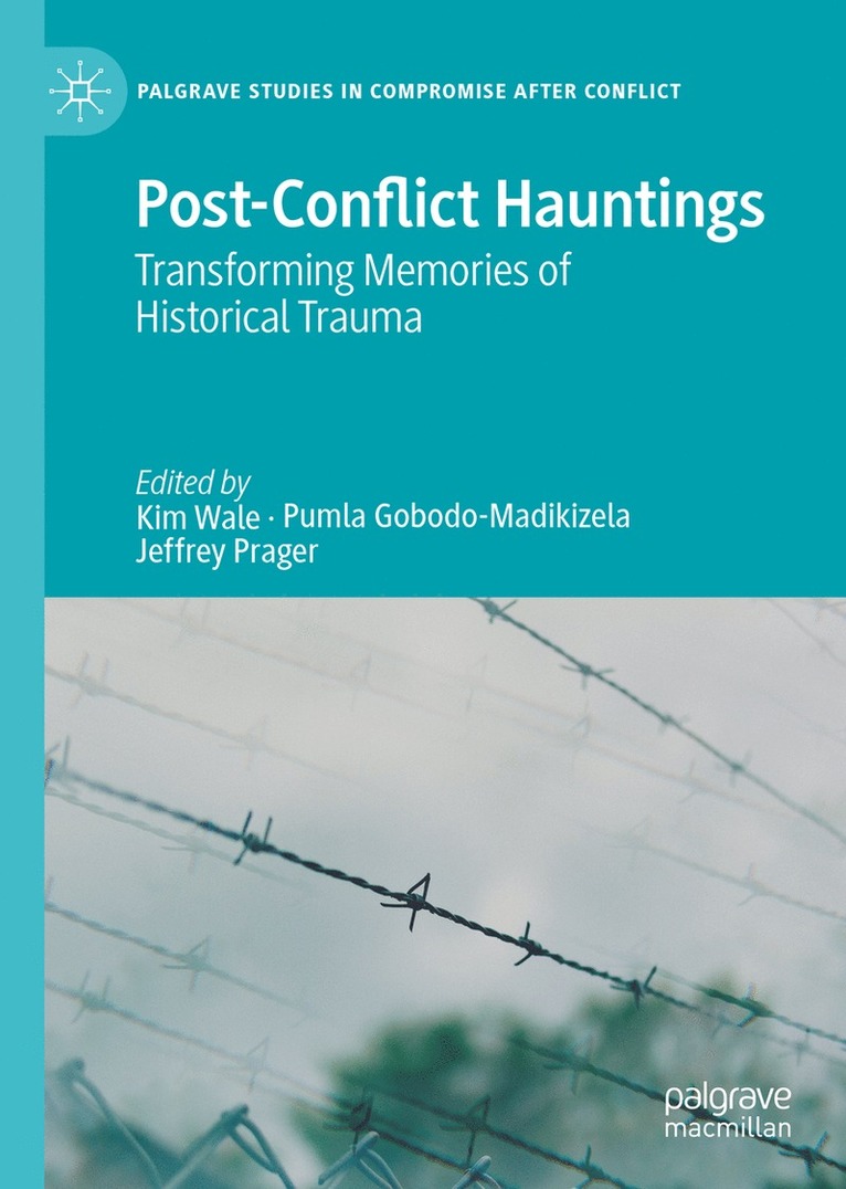 Kim Wale, Pumla Gobodo-Madikizela, Jeffrey Prager - Post-Conflict Hauntings, Inbunden