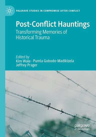 Kim Wale, Pumla Gobodo-Madikizela, Jeffrey Prager - Post-Conflict Hauntings, Häftad
