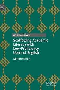 bokomslag Scaffolding Academic Literacy with Low-Proficiency Users of English