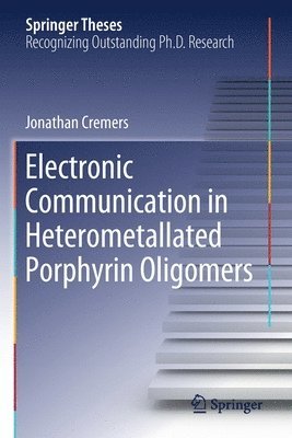 Jonathan Cremers - Electronic Communication in Heterometallated Porphyrin Oligomers, Häftad