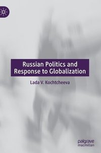 bokomslag Russian Politics and Response to Globalization