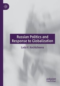 bokomslag Russian Politics and Response to Globalization